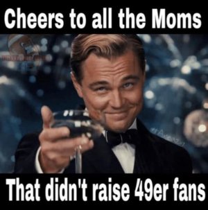 Moms hate 49ers..jpg