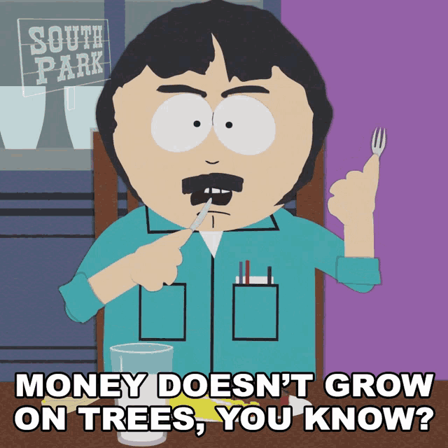 money-doesnt-grow-on-trees-you-know-randy-marsh.png