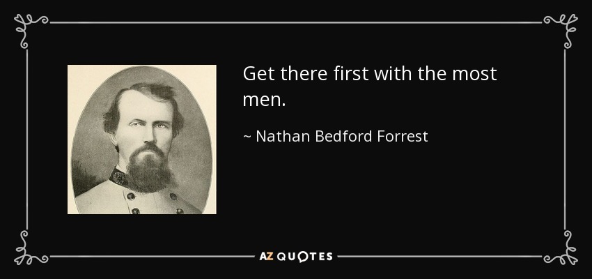 quote-get-there-first-with-the-most-men-nathan-bedford-forrest-105-61-04.jpg